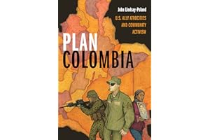 Plan Colombia: U.S. Ally Atrocities and Community Activism