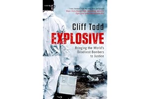 Explosive: Bringing the World's Deadliest Bombers to Justice