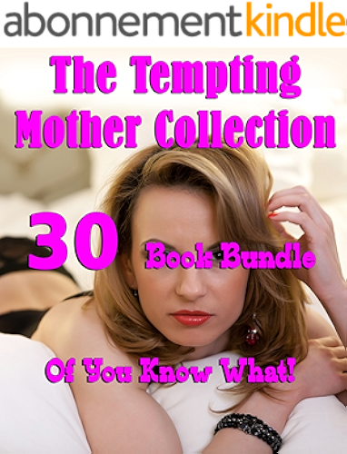 Download The Tempting Mother Collection (30 Book Bundle Of You Know What!) (English Edition) PDF