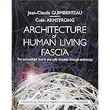 Architecture of Human Living Fascia: Cells and Extracellular Matrix as Revealed by Endoscopy (Book & DVD)