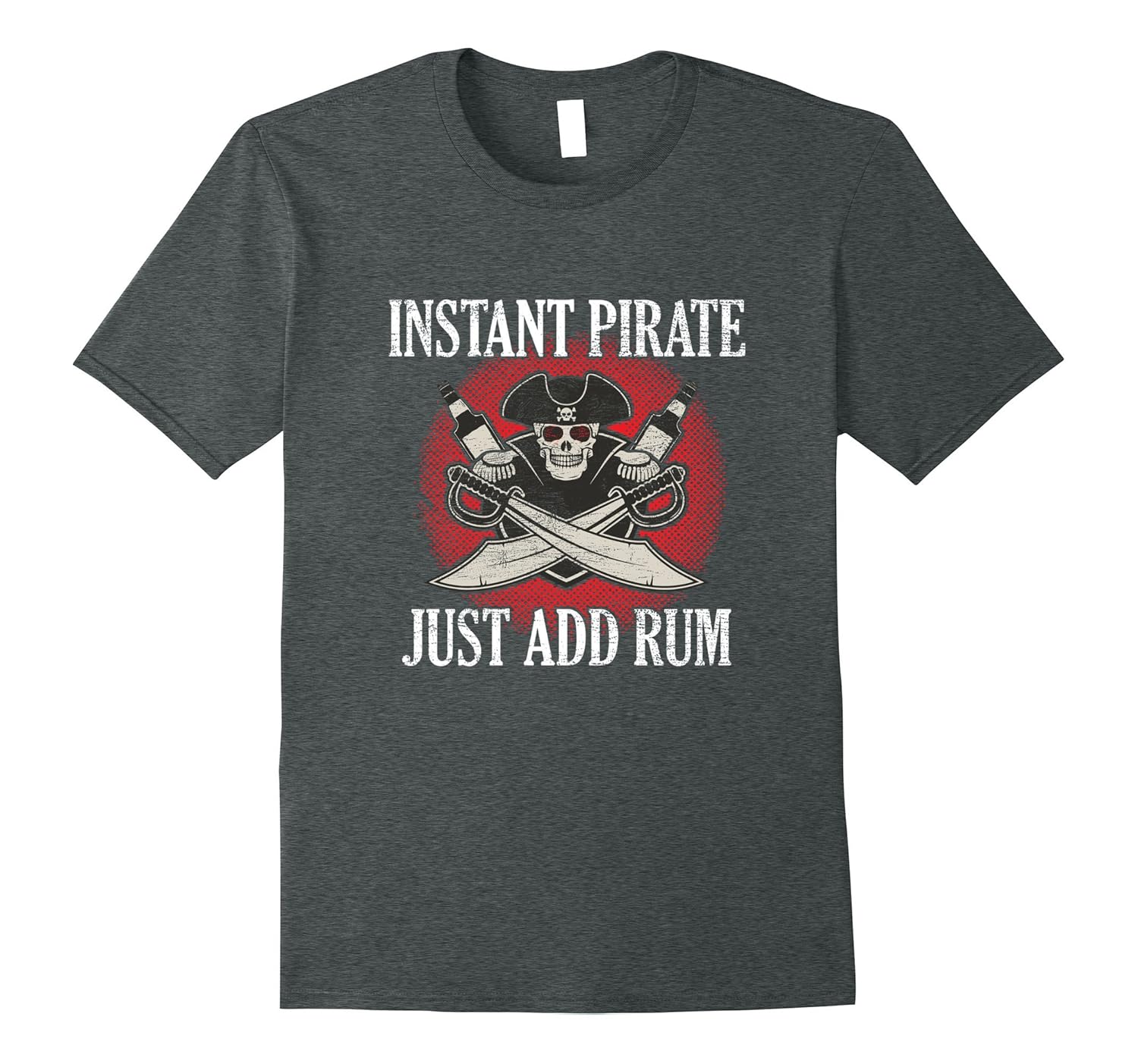 Instant Pirate Just Add Rum T-Shirt. Arrrr-ANZ