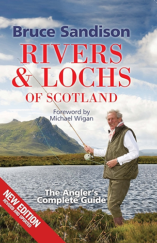 Download Rivers and Lochs of Scotland: The Angler's Complete Guide (English Edition) PDF