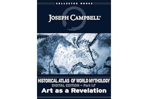 I.F: Art as a Revelation (Historical Atlas of World Mythology (Digital Edition) Book 6)