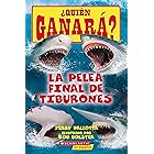 ¿Quién ganará? La pelea final de tiburones (Who Would Win?: Ultimate Shark Rumble) (Spanish Edition)