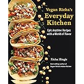 Vegan Richa's Everyday Kitchen: Epic Anytime Recipes with a World of Flavor