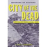 Horrors of History: City of the Dead: Galveston Hurricane, 1900