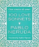 One Hundred Love Sonnets: Cien sonetos de amor (English and Spanish Edition)