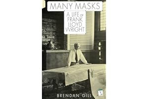 Many Masks: A Life Of Frank Lloyd Wright