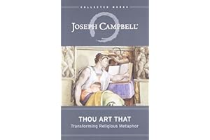 Thou Art That: Transforming Religious Metaphor (Collected Works of Joseph Campbell)