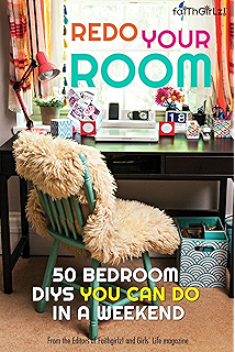 Redo Your Room: 50 Bedroom DIYs You Can Do in a Weekend (Faithgirlz)
