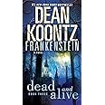 Dead and Alive: A Novel (Dean Koontz's Frankenstein, Book 3)