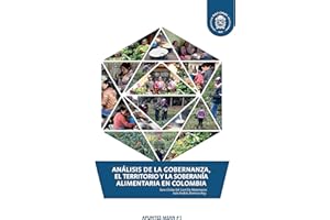 Análisis de la gobernanza, el territorio y la soberanía alimentaria en Colombia (Spanish Edition)