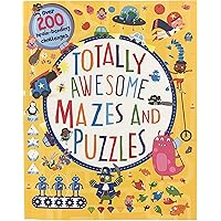 Totally Awesome Mazes and Puzzles: Over 200 Brain-bending Challenges