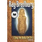 I Sing the Body Electric: And Other Stories