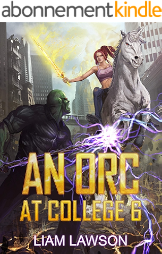 Download An Orc at College 6: A Contemporary Sword and Sorcery Harem Fantasy (English Edition) PDF