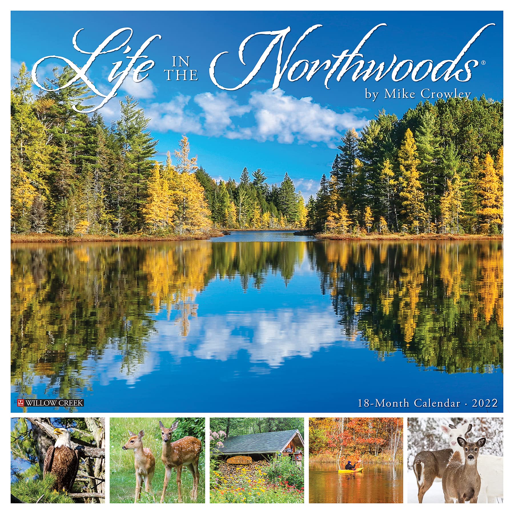 Life In The Northwoods 2022 Wall Calendar, Wisconsin: Michael Crowley: 9781549218675: Amazon.com: Books
