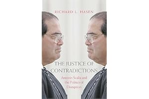 The Justice of Contradictions: Antonin Scalia and the Politics of Disruption