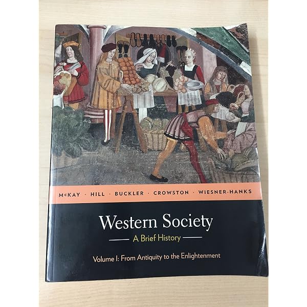 Western Society: A Brief History, Complete Edition: McKay, John P
