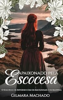 Livro Apaixonado pela Escocesa: O Solstício de Inverno com os MacLennan e os Maxwell (MacLennan & Maxwell)