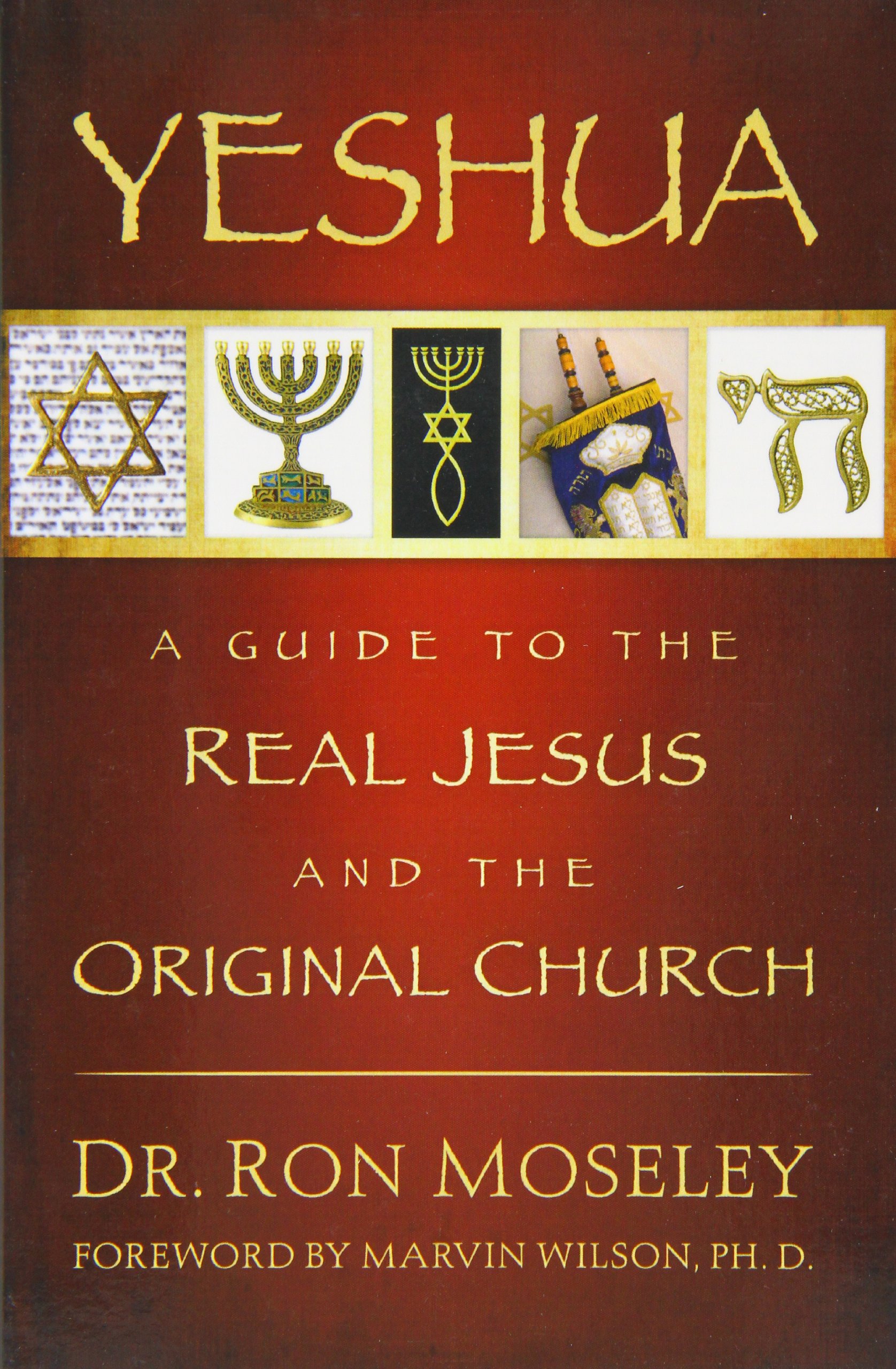 Yeshua A Guide To The Real Jesus And The Original Church - 