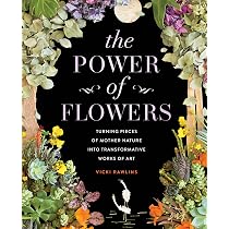 The Power of Flowers: Turning Pieces of Mother Nature into ...