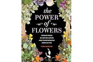 The Power of Flowers: Turning Pieces of Mother Nature into Transformative Works of Art