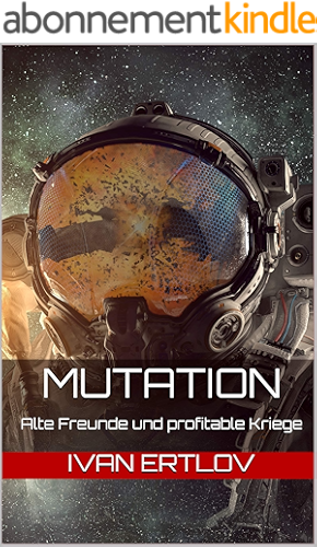 Download Mutation: Alte Freunde und profitable Kriege (Avatar Reihe 1) (German Edition) PDF