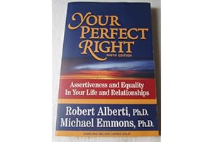 Your Perfect Right: Assertiveness and Equality in Your Life and Relationships (9th Edition)