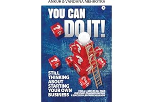 You Can Do It: Find Answers to All Your Questions on How to Become a Successful Entrepreneur Now
