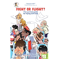 Fight or Flight?: The survival guide for flying with kids book cover Fight or Flight?: The survival guide for flying with kids book cover