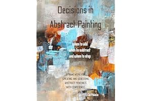 Decisions in Abstract Painting: When to Add, when to Subtract and when to Stop