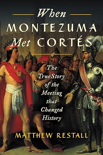 Download When Montezuma Met Cortés: The True Story of the Meeting that Changed History PDF