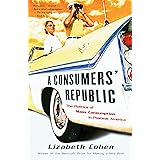 A Consumers' Republic: The Politics of Mass Consumption in Postwar America
