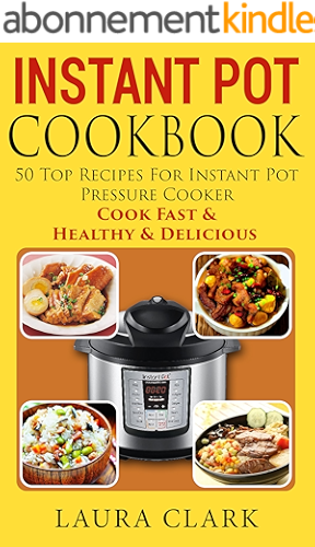 Download Instant Pot Cookbook: 50 Top Recipes For Instant Pot Pressure Cooker: Cook Easy, Healthy and Delicious (Instant Pot Cookbook Paleo, Instant Pot Cookbook ... Slow Cooker, Crock pot) (English Edition) PDF