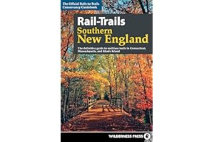 Rail-Trails Southern New England: The definitive guide to multiuse trails in Connecticut, Massachusetts, and Rhode Island