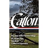 Bruce Catton: The Army of the Potomac Trilogy (LOA #359): Mr. Lincoln's Army / Glory Road / A Stillness at Appomattox (Librar