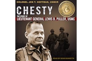 Chesty: The Story of Lieutenant General Lewis B. Puller, USMC