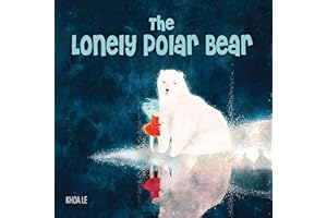 The Lonely Polar Bear (Happy Fox Books) A Subtle Way to Introduce Young Kids to Climate Change Issues; Beautifully Illustrated Children's Picture Book Set in a Fragile Arctic Environment