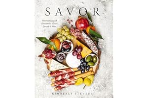 Savor: Entertaining with Charcuterie, Cheese, Spreads and More!