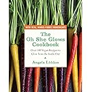 The Oh She Glows Cookbook: Over 100 Vegan Recipes to Glow from the Inside Out