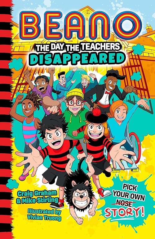 Beano The Day The Teachers Disappeared: Book 1 of the new official Beano funny illustrated children’s pick your own story series – great for kids aged ... Fiction) (Beano Fiction Pick Your Own Story)