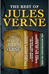 The Best of Jules Verne: Twenty Thousand Leagues Under the Sea, Around the World in Eighty Days, Journey to the Center of the Earth, and The Mysterious Island Kindle Edition
