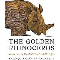 The Golden Rhinoceros: Histories of the African Middle Ages book cover The Golden Rhinoceros: Histories of the African Middle Ages book cover