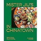 Mister Jiu's in Chinatown: Recipes and Stories from the Birthplace of Chinese American Food [A Cookbook]