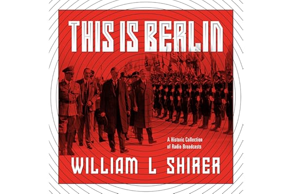 This Is Berlin: Radio Broadcasts from Nazi Germany