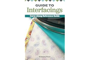Guide to Interfacings: Carry-along Reference Guide (Landauer) How to Choose and Use the Right Fusible Product for Your Projects, from Foam to Web; Handy 4x6 Pocket-Size Fits Easily in Quilting Bag