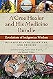 A Cree Healer And His Medicine Bundle Revelations Of
