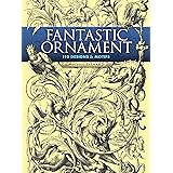 Fantastic Ornament: 110 Designs and Motifs (Dover Pictorial Archive)