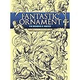 Fantastic Ornament: 110 Designs and Motifs (Dover Pictorial Archive)