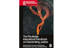 The Routledge International Handbook on Decolonizing Justice (Routledge International Handbooks)